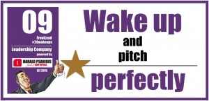 Wake up and pitch perfectly